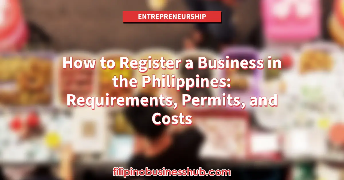 How to Register a Business in the Philippines_ Requirements, Permits, and Costs