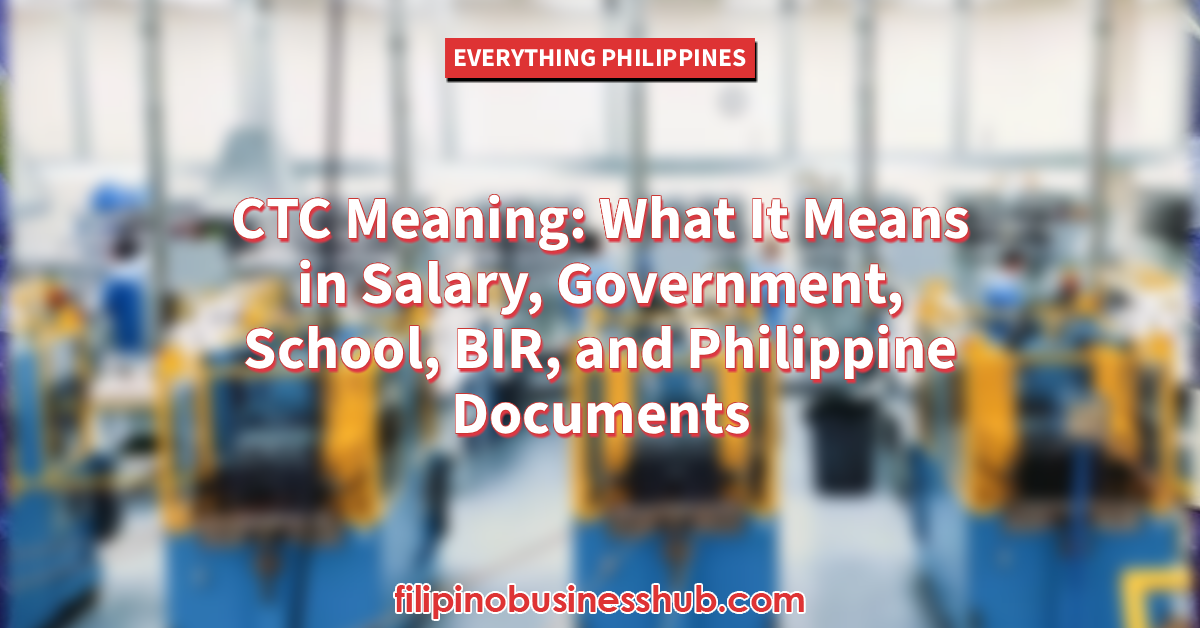 CTC Meaning What It Means in Salary, Government, School, BIR, and Philippine Documents