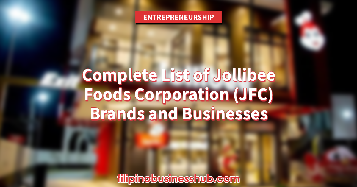Complete List of Jollibee Foods Corporation (JFC) Brands and Businesses