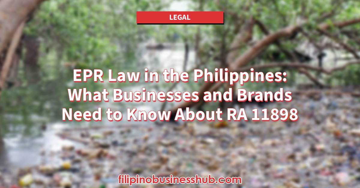 EPR Law in the Philippines_ What Businesses and Brands Need to Know About RA 11898