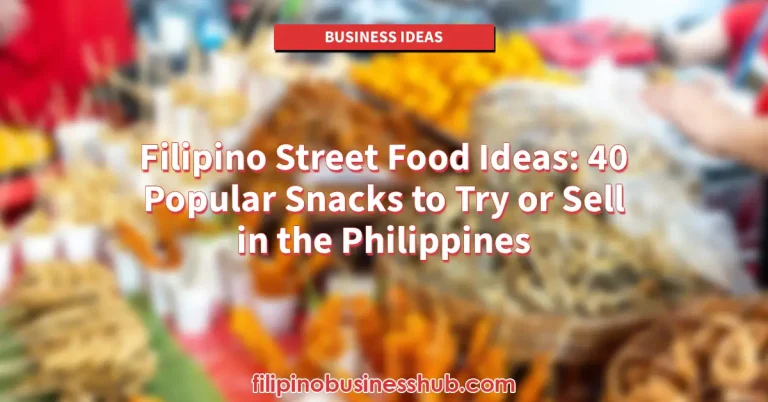 Filipino Street Food Ideas_ 40 Popular Snacks to Try or Sell in the Philippines