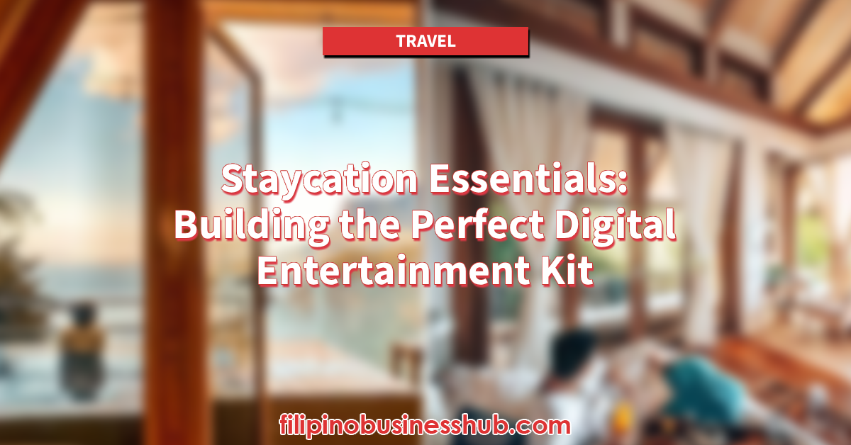 Staycation Essentials_ Building the Perfect Digital Entertainment Kit