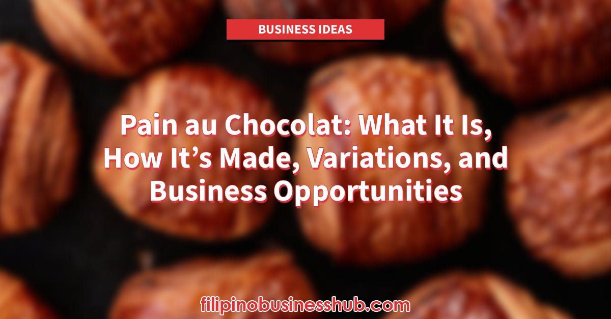 Pain au Chocolat_ What It Is, How It’s Made, Variations, and Business Opportunities