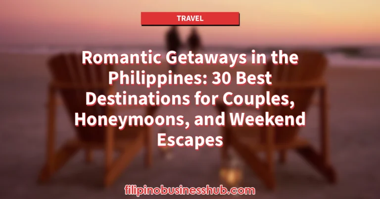 Romantic Getaways in the Philippines_ 30 Best Destinations for Couples, Honeymoons, and Weekend Escapes
