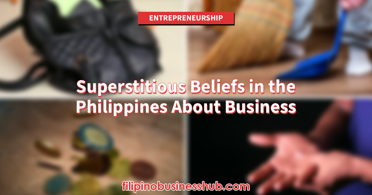 Superstitious Beliefs in the Philippines About Business_ Traditions, Practices, and Their Influence on Entrepreneurs